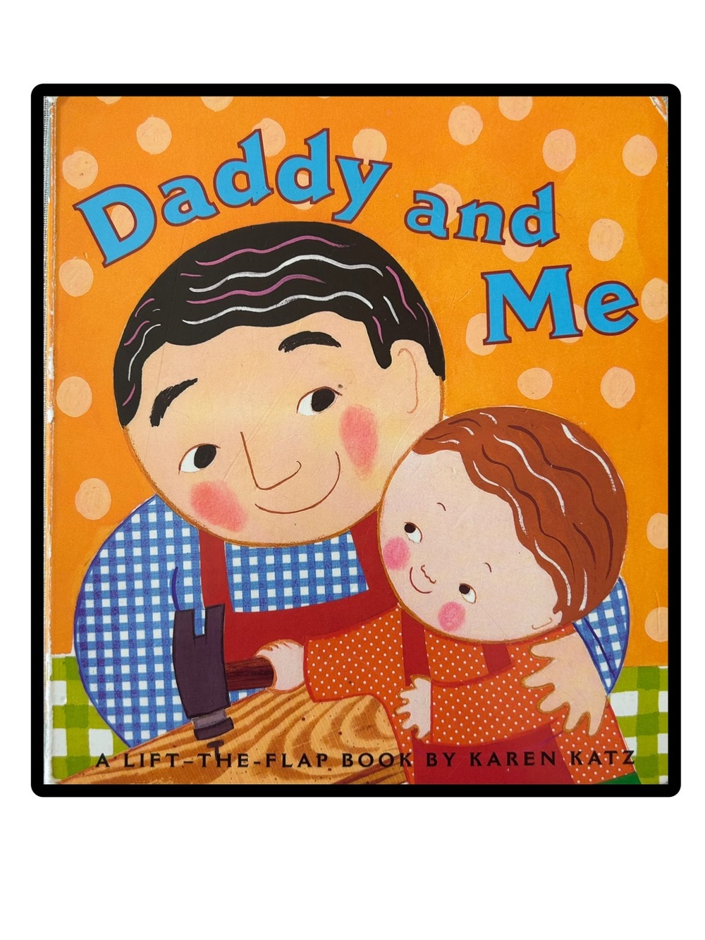 Daddy and Me Lift-the-Flap Board Book by Karen Katz